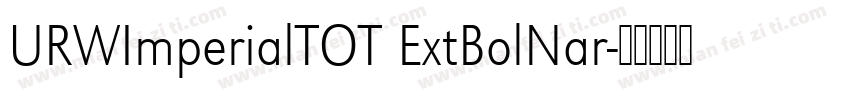 URWImperialTOT ExtBolNar字体转换